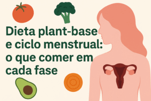 Dieta plant-based e ciclo menstrual o que comer em cada fase