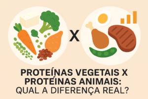 Proteínas vegetais x proteínas animais qual a diferença real