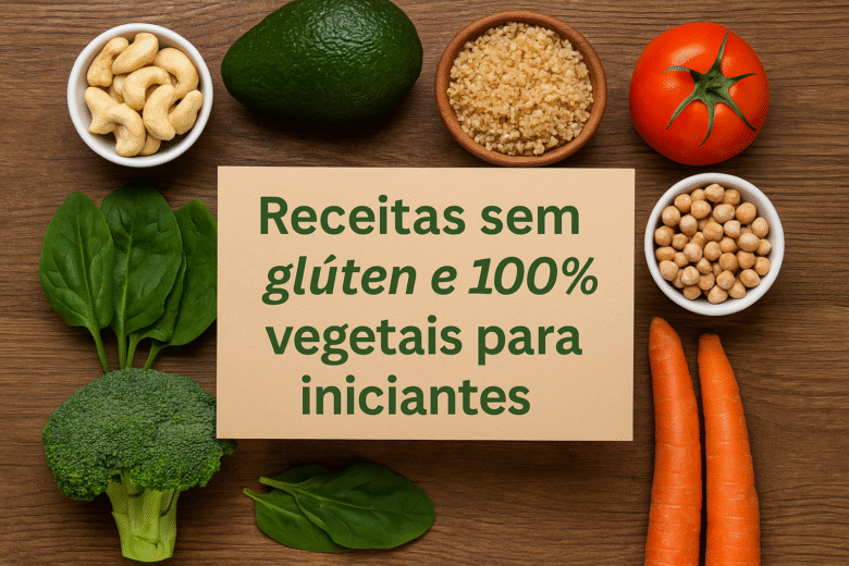 Receitas sem glúten e 100 vegetais para iniciantes
