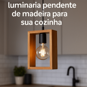 Como Construir Luminária Pendente de Madeira para Cozinha