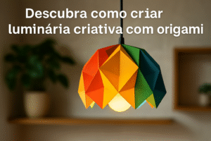 Guia de Luminária Criativa com Origami em Papel Colorido